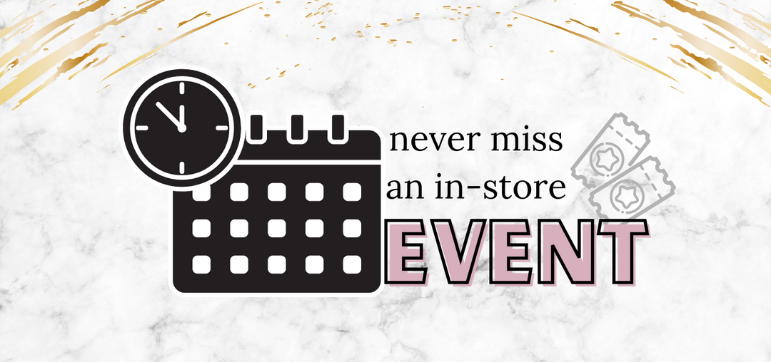 never miss an in-store event. View our Monthly event calendar